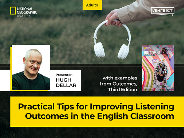 Міжнародний вебінар «Practical Tips for Improving Listening Outcomes in the English Classroom» від National Geographic Learning